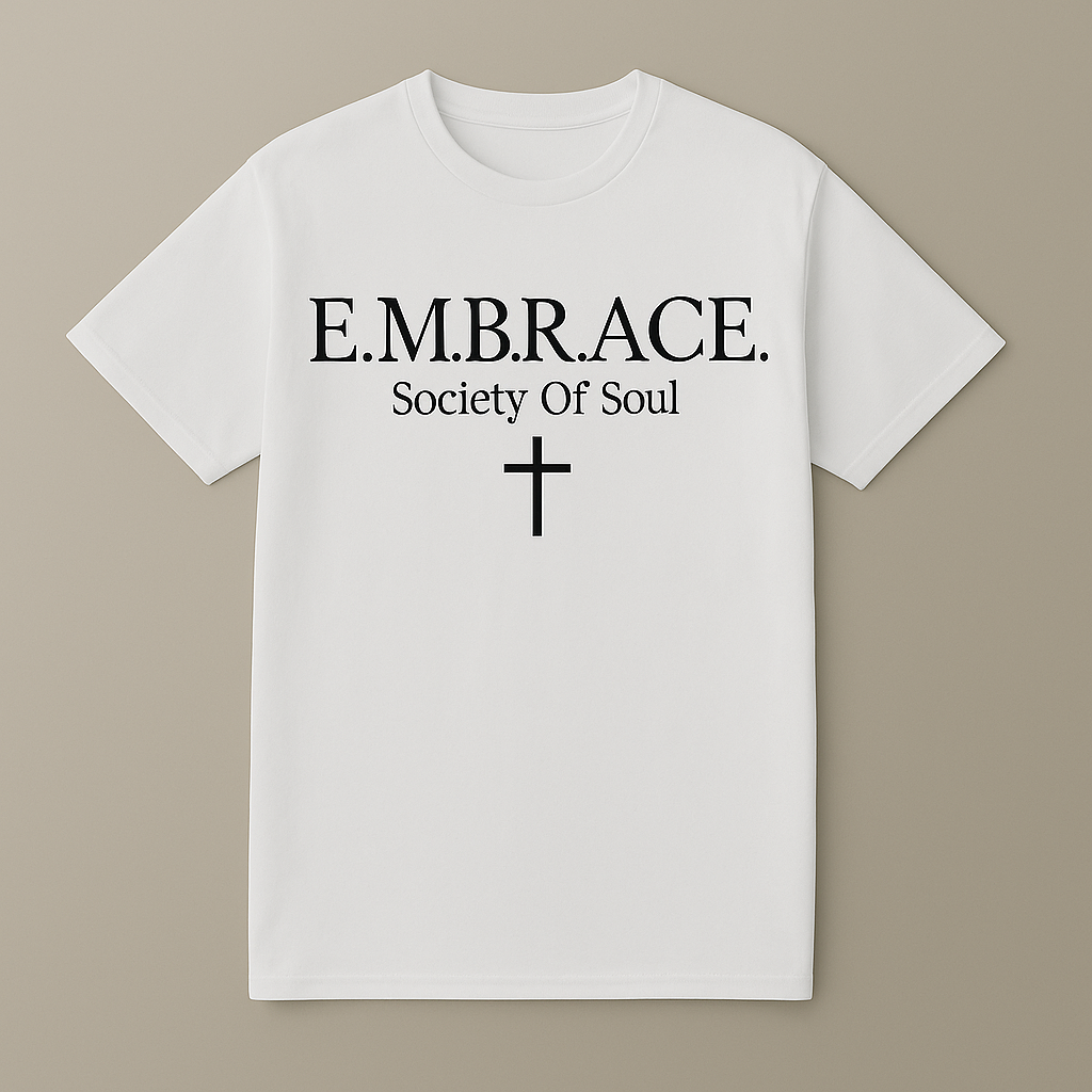 E.M.B.R.A.C.E. Tee — Society of Soul (White Edition)